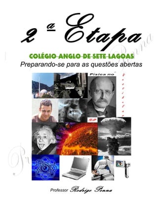 2 a
EtapaCOLÉGIO ANGLO DE SETE LAGOAS
Preparando-se para as questões abertas
Professor Rodrigo Penna
 