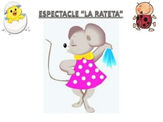 ESPECTACLE “LA RATETA”
 
