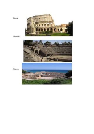 Roma
Hispania
Europa
 