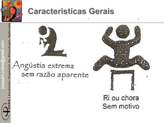 joaquim.coloa@gmail.com
Caracteristícas Gerais
 