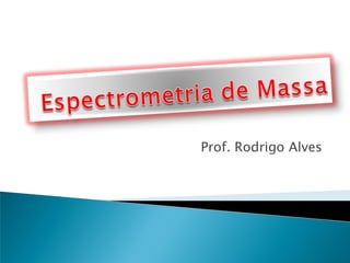 Prof. Rodrigo Alves
 
