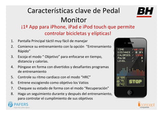 App Pedal Monitor para i.Concept by BH Fitness: Características principales Slide 2