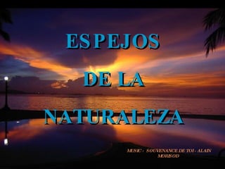 ESPEJOS DE LA NATURALEZA MUSIC :  SOUVENANCE DE TOI - ALAIN MORISOD 