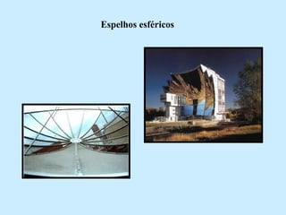 Espelhos esféricos

 