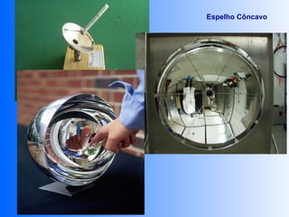 Espelho Côncavo
 
