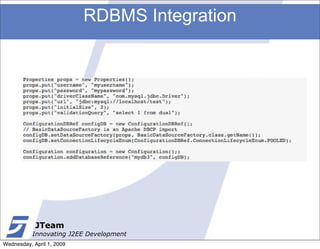 RDBMS Integration




            JTeam
           Innovating J2EE Development
Wednesday, April 1, 2009
 