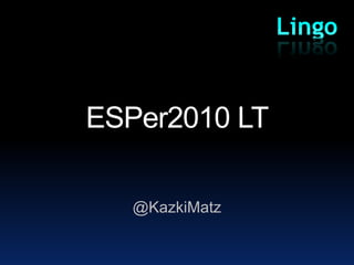 ESPer2010 LT
@KazkiMatz
 