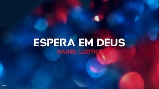 Espera Em Deus - Daniel Ludtke - DVD Salmos II