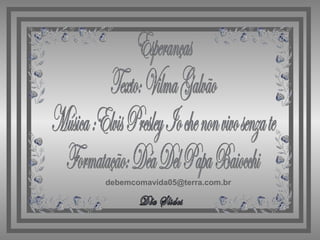 debemcomavida05@terra.com.br
 