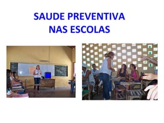 SAUDE PREVENTIVA NAS ESCOLAS 