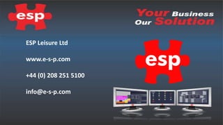 ESP Leisure Ltd

www.e-s-p.com

+44 (0) 208 251 5100

info@e-s-p.com
 