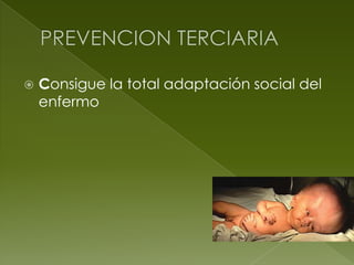    Consigue la total adaptación social del
    enfermo
 