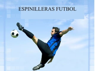 ESPINILLERAS FUTBOL
 