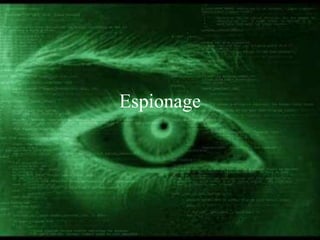 Espionage
 