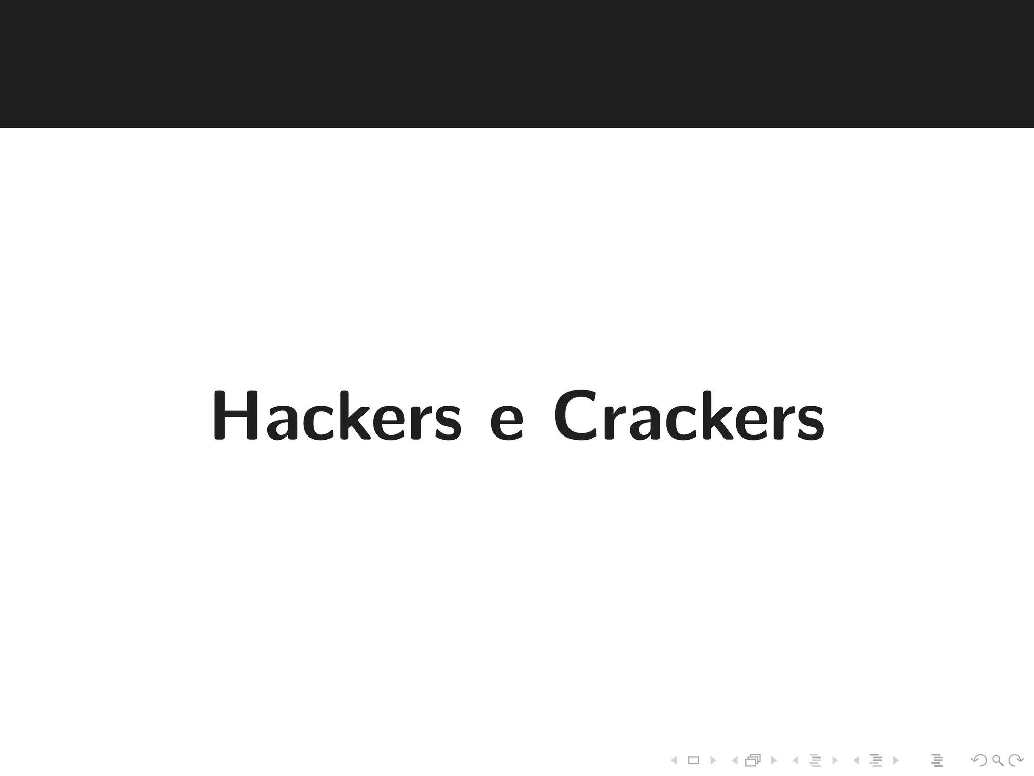 Hackers e Crackers 
 