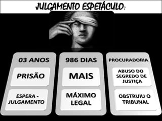 JULGAMENTO ESPETÁCULO:
 