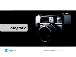 Fotografia




             Old Agfa camera por gnackgnackgnack
 