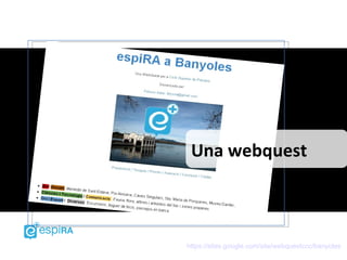 Una webquest



https://sites.google.com/site/webquestccc/banyoles
 