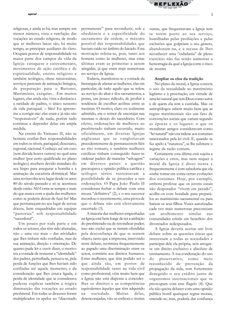 reflexão
                l
          espiral                                                                                                                   5


religiosas, e ainda as há, mas sempre em       permanente” para reconduzir, sob a           outras, que frequentavam a Igreja sem
menor número, vista a rarefação das            obediência e a especificidade do             se terem posto ao seu ser viço,
vocações ao estado religioso, de modo          sacramento da ordem, o máximo                humilhadas pelas proibições e pelas
que as mulheres laicas são, há muito           possível das responsabilidades que           exclusões que golpeiam o seu género,
tempo, as principais auxiliares do clero.      haviam caído no âmbito do laicado. Esta      abandonam-na, e a recusa de lhes
Ocupam postos de responsabilidade na           motivação referia-se, pois, tanto aos        reconhecer uma “cidadania” de pleno
maior parte dos campos da vida da              homens como às mulheres, mas estas           exercício não faz senão aumentar a
Igreja: catequese e catecumenato,              últimas eram as primeiras a serem            hemorragia da qual a Igreja corre o risco
movimentos de ação católica e de               atingidas, já que eram mais numerosas        de morrer.
espiritualidade, ensino religioso e            no serviço da Igreja.
também teológico, obras missionárias,              Todavia, manifestou-se a vontade da          Ampliar os elos da tradição
serviços pastorais de animação litúrgica,      hierarquia de afastar as mulheres, elas em       No plano da moral, a Igreja conecta
de preparação para o Batismo,                  particular, de tudo aquilo que se refere     o uso da sexualidade ao matrimónio
Matrimónio, exéquias... Em muitos              ao serviço do altar e dos sacramentos, a     legítimo e à procriação, em virtude de
lugares, elas ainda são, vista a distância e   ponto, um pouco ridículo, de proibir a       uma lei natural que tem Deus como autor
a raridade de padres, o único sustento         tendência de escolher acólitas entre as      e de quem ela tem a custódia. Mas os
da vida paroquial. – São? Eu apresso-          meninas. O motivo, claro ou realmente        antropólogos sabem muito bem que as
me a corrigir-me: elas eram e já não são       admitido, era o temor de encorajar nas       regras matrimoniais são um fato de
“responsáveis” de nada, porém tudo             mesmas o desejo do sacerdócio. Com           convenções sociais que variam segundo
continua a depender delas em ampla             efeito, ordenações de mulheres ao            as épocas e os lugares: o que os
medida.                                        presbiterado tinham ocorrido, muito          moralistas antigos consideravam como
    Na esteira do Vaticano II, não se          oficialmente, em diversas Igrejas            “lei natural” não era indene aos costumes
hesitara confiar-lhes responsabilidades        anglicanas que se vangloriavam               sancionados pela lei civil. E, quando se
em todos os níveis, paroquial, diocesano,      precedentemente de permanecerem fiéis        faz apelo à “natureza”, se lhe submete o
regional, nacional. Conheço até um caso        ao rito romano, e também mulheres            regime da razão comum.
(sem dúvida houve outros) no qual uma          católicas tinham conseguido fazer-se             Certamente esta última está sujeita a
mulher (por certo qualificada no plano         ordenar padres de maneira “selvagem”         variações e erros, mas nem sequer a
teológico) recebera devido mandato do          em diversos países: a questão                moral da Igreja é disso isenta e
seu bispo para assegurar a homilia e a         preocupava a opinião pública católica e      frequentemente é com sabedoria que ela
animação da eucaristia dominical. Mas          teólogos sérios sustentavam a                soube tomar em conta certas evoluções
uma reviravolta teve lugar desde os anos       possibilidade de se proceder a tais          dos costumes. Hoje, por exemplo,
80 do século passado e só se acentuou          ordenações. O Papa João Paulo II             embora professe que os jovens casais
desde então. Ah! Conta-se sempre e mais        considerara fechar o debate com uma          não desposados “vivem em pecado”,
do que nunca com a ajuda das mulheres:         recusa “definitiva” (2), e o seu sucessor    acolhe-os com bondade para prepará-
como se poderia deixar de fazê-lo? Mas         recordou-o recentemente, uma prova de        los ao matrimónio sacramental ou para
que permaneçam no seu lugar de servas          que o debate não está efetivamente           batizar os seus filhos. Vozes autorizadas
dóceis, bem enquadradas em equipas             encerrado (3).                               cada vez mais numerosas preconizam
“pastorais” sob responsabilidade                   A maioria das mulheres empenhadas        um acolhimento similar nas
“sacerdotal”.                                  na Igreja está bem longe de ter a ambição    comunidades cristãs em benefício dos
    Um pouco por toda parte e em               do presbiterado ou de reivindicar poder;     divorciados redesposados.
todos os setores, elas têm sido afastadas,     isso não exclui que se sintam ofendidas          A Igreja deveria aceitar um livre
não – uma vez mais – das atividades            pela desconfiança de que se sentem           debate sobre as questões éticas que
que lhes tinham sido confiadas, mas da         objeto, tanto que a imprensa, intervindo     interessam a todas as sociedades e
sua animação, direção e orientação. De         neste debate, recrimina frequentemente       participar dele ela própria, sem arrogar-
quanto pude ler e ouvir dizer, o motivo        ao papado uma discriminação entre os         se um direito exclusivo e absoluto de
era a vontade de restaurar a “identidade”      sexos, contrária aos direitos humanos.       ensinamento. A sua condenação do uso
dos padres, perturbada, pensava-se, pela       Estas mulheres, que têm podido ser o         do preservativo, como meio
perda de funções que lhes haviam sido          que ainda são, em postos de                  reconhecido de prevenção da
confiadas até aquele momento, e da             responsabilidade tanto na vida civil         propagação da sida, tem fortemente
consideração que lhes estava ligada, a         como profissional, vêm muito bem que         denegrido o seu crédito junto de
perda de identidade que se considerava         a Igreja não está disposta a conceder-       organismos internacionais que se
pudesse explicar também a trágica              lhes os direitos e as competências           preocupam com este flagelo (4). Que
diminuição das vocações ao estado              equivalentes àqueles que têm adquirido       ela não queira debater com uma opinião
presbiteral. Em todas as dioceses foram        na sociedade. Muitas delas,                  pública hostil quaisquer regras morais,
multiplicados os apelos ao “diaconado          desencorajadas, vão-se embora e muitas       entende-se; mas, poderia dar confiança
 
