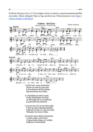 espiral
10
O Olindo Marques (Ass. nº 113) compôs o texto e a música,e prazeirosamente partilha
com todos. Muito obrigado! Que se faça um bom uso. Pode procurar-se em: https://
cantate-laudate.webnode.pt
 