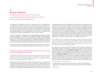 Las Progresiones de Aprendizaje en Espiral y Orientaciones para su Implementación
constituyen una herramienta de apoyo a la aplicación del Currículum Nacional de 1°
a 6° año básico en escuelas especiales y básicas con Programas de Integración Escolar
(PIE). Este instrumento se construyó a partir de la selección de Objetivos de Aprendizaje
de la asignatura, considerados como prioritarios para estudiantes con discapacidad o
discapacidad múltiple, por su funcionalidad para la vida cotidiana y su pertinencia para
la formación de ciudadanos responsables de sí mismos y de sus entornos.
La selección de objetivos se fundamentó en: el Enfoque Ecológico Funcional, utilizado en
el trabajo pedagógico con estudiantes con discapacidad múltiple1
; el Enfoque Multidi-
mensional del Funcionamiento y la Discapacidad Intelectual (AAIDD, 2010); y el Modelo
Biopsicosocial de la Discapacidad propuesto por la Organización Mundial de la Salud. En
estos enfoques, se releva la necesidad de aprender para la vida en contextos naturales y se
reconoce la importancia de los entornos para la promoción de sistemas sociales inclusivos.
En este primer capítulo se presentan los fundamentos del instrumento, se describe su
proceso de construcción, los pasos desarrollados para su elaboración y su estructura.
¿Por qué las Progresiones de Aprendizaje en Espiral fortalecen el desarrollo
de la Educación Inclusiva en nuestro país?
Las Progresiones de Aprendizaje en Espiral fortalecen el enfoque de la Educación Inclusiva,
al brindar una respuesta equitativa y de calidad a estudiantes que requieren más apoyos
para aprender en la escuela y desenvolverse en la vida, quienes sin estos apoyos se encon-
trarían en serios riesgos de exclusión y marginación.
La Educación Inclusiva constituye un proceso de fortalecimiento de la capacidad del
sistema educativo para llegar a todas y todos los estudiantes, superando las barreras
que limitan su presencia, participación y aprendizaje (Unesco, 2017). En particular, este
instrumento se propone brindar una respuesta inclusiva, centrada en el currículo, a es-
tudiantes con discapacidad o discapacidad múltiple. Cabe señalar que, en el campo de
1.
Primer Capítulo:
Fundamentos, Elaboración y Estructura
de las Progresiones de Aprendizaje en Espiral
de la asignatura de Matemática
la discapacidad, la Convención sobre Derechos de las Personas con Discapacidad, ratifi-
cada por Chile en 2008, reconoce el deber de los Estados Partes de asegurar un sistema
inclusivo en todos los niveles, de modo que ningún niño, niña o joven quede excluido de
la enseñanza primaria gratuita y obligatoria, ni de la enseñanza secundaria por motivos
de discapacidad. Asimismo, la Convención plantea que se deben realizar ajustes razo-
nables en función de las necesidades individuales, así como facilitar medidas de apoyo
personalizadas y efectivas en entornos que fomenten al máximo el desarrollo académi-
co y social, para el logro de la plena inclusión (ONU, 2006). En sintonía con el Enfoque
Inclusivo de la Convención, la Ley N° 20.422, que establece normas sobre igualdad de
oportunidades e inclusión social de personas con discapacidad, plantea que:
“Los establecimientos de enseñanza regular deberán incorporar las innovaciones y ade-
cuaciones curriculares, de infraestructura y los materiales de apoyo necesarios para per-
mitir y facilitar a las personas con discapacidad el acceso a los cursos o niveles existentes,
brindándoles los recursos adicionales que requieren para asegurar su permanencia y pro-
greso en el sistema educacional” (Mideplan, 2010)2
.
Por su parte, la Ley General de Educación establece como principios inspiradores del
sistema educativo chileno: la calidad de la educación; la equidad del sistema educativo;
y la flexibilidad (Mineduc, 2009). El principio de calidad plantea que la educación debe
orientarse a asegurar que la totalidad de las y los estudiantes alcancen los objetivos ge-
nerales y estándares de aprendizaje, independientemente de sus condiciones y circuns-
tancias; el principio de equidad señala que el sistema debe propender a asegurar las
mismas oportunidades de recibir una educación de calidad a la totalidad de estudiantes,
brindando especial atención a las personas o grupos que requieren apoyo especial. “El
principio de equidad significa tratar de forma diferenciada lo que es desigual en su ori-
gen, para alcanzar una mayor igualdad entre los seres humanos” (Blanco, 2006, pág. 8),
1. La discapacidad múltiple se asocia a condiciones que generan un cuadro de discapacidad complejo, que puede involucrar
necesidades físicas, médicas, pérdidas sensoriales, neurológicas, dificultad de movimientos, problemas conductuales, entre
otros, que impacta en el desarrollo educativo, social y vocacional de la persona y que, por lo tanto, requiere de variados apoyos
(Mineduc, 2013).
2. Título IV, párr. 2°, art. 36.
11
PROGRESIONES DE APRENDIZAJE EN ESPIRAL
ORIENTACIONES PARA SU IMPLEMENTACIÓN
MATEMÁTICA
 