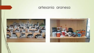 artesania aranesa
 