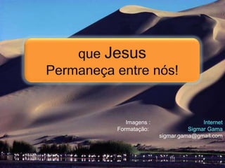 Imagens : Internet
Formatação: Sigmar Gama
sigmar.gama@gmail.com
 