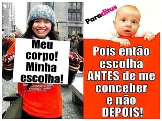 358. O aborto provocado é um crime, seja
qual for a época da concepção?
“Há crime toda vez que transgredis a Lei de
Deus. Uma mãe, ou qualquer outra pessoa,
cometerá crime sempre que tirar a vida de
uma criança antes do nascimento, pois está
impedindo uma alma de suportar as provas
de que serviria de instrumento o corpo que
estava se formando.” (LE)
 