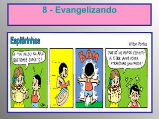 8 - Evangelizando 