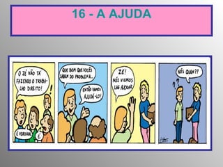16 - A AJUDA 