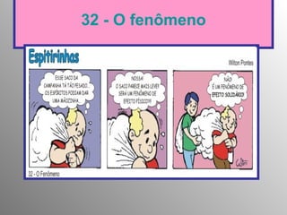 32 - O fenômeno 