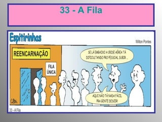 33 - A Fila 