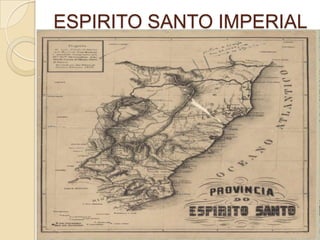 ESPIRITO SANTO IMPERIAL
 