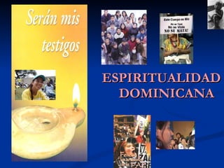 ESPIRITUALIDAD   DOMINICANA 