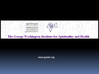 Integração da Espiritualidade na Prática Clínica
www.gwish.org
 