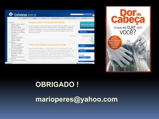 OBRIGADO !
marioperes@yahoo.com
 
