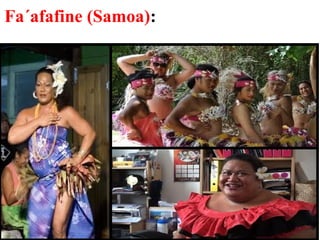 28
Fa´afafine (Samoa):
 