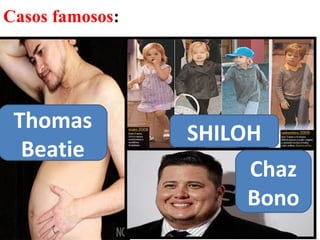 37
Casos famosos:
SHILOH
Chaz
Bono
Thomas
Beatie
 