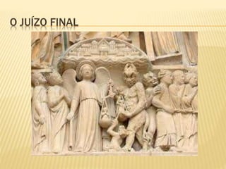 O JUÍZO FINAL
 