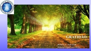 GRATIDÃO.
JOÃO L. C. NAVAJAS
dr.joao@coopercasa.com.br
 