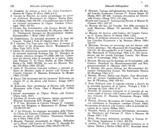 338 Selección bibliográfica
G GARRONE, La misswn a paittr des textes Concihaires
Mission de l'Éghse 43 (Parib 1968) p 4 - l l
A GILLES DE PELICHY, La portee oecuménique du décret
sur «l'Acttvité Misstonnaire de l'Église» Euntes Doce
te 19 (Roma 1%6) 338-350, L'oecuméntsme dans le décret
sur l'actwtté misstonnaire de l Eghse Iremkon (Cheve
togne 1966) 355 361
J GLAZIK, Das Konztlsdekret «Ad Gentes» Bertcht Zeit
schnft tur Missions wissenschaft 50 (Munster 1966) 66
71, Theologische Aussagen des Mtssionsdekrets Ordens-
Korrespondenz 7 (Koln 1966) 227-236
D. GOROSTIZAGA, La actividad misionera en la linea del
Concilio Verdad y Vida 25 (Madrid 1967) 301 320
D J GRASSO, Ten Years after «Ad Gentes» A critique of
the effeets of the Misswnary Decree Worldmission 26
(New York 1975) 21-30
J GRECO, De ordinatione actwitatis missionalis (Ex Decreto
de activitate missionali Ecclesiae Cap V) Periódica de
re morah, canónica, litúrgica 55 (1966) 289 314, Comen-
tario del decreto sobre la actividad de la Iglesia Colec-
ción Vaticano II El Único Pueblo de Dios (Madrid,
Razón y Fe, 1968) 385-508, La carte des Missions Étu
des 234 (París 1966) 257-262
J JANIN, R VILLESCAS, Concepto teológico y concepto ju-
rídico de Misiones según el decreto «Ad Gentes» del
Concilio Vaticano II Misiones Extranjeras 16 (Burgos
1969) 137-150
B KELLY, The misswnary and bis formation Reflections on
chapter IV of the decree «Ad Gentes» Ensign (1967)
13-20
N KOWALSKI, Note tntroduttwe al [Decreto sulla Attivita
Missionana della Chiesa Clero e Missione 47 (1966)
155 162
L'actwtté misstonnaire de l'Éghse Décret «Ad Gentes»
(París, Cerf, 1967)
J LECUONA, El decreto «Ad Gentes» nuevas aportaciones
Misiones Extranjeras XIV (Burgos 1967) 1 20
I T P LEE, Missiones in Concilio Vaticano II Commen-
tarmm pro Religiosis et Missionarns 47 (Romae 1966)
276 299 379 397
M J LE GUILLOU, La vocazione missionana della Chiesa
La Chiesa del Vaticano II (Firenze 1965) 679-695, I» tro-
ductwn au décret «Ad Gentes» Documents Conciliai-
res 4 (París 1966) 67 87
J MASSON, Fonction misstonnaire de l'Éghse Réflexions
sur le Décret «Ad Gentes» de Vaticano II Nouvelle Re-
vue Théologique 88 (Louvain 1966) 249-272 358 375.
Selección bibliográfica 339
C METODIO, Teología dell'adattamento missionano alia luce
del Concilio Ecuménico Vaticano II Euntes Docete 20
(Roma 1967) 285 320, L'attivita missionana nel Decreto
«Ad Gentes» (Roma 1971) 151 págs
Mission and Vatican II International Review of Mission 56
(Geneva 1967) 265 337
Le Missioni alia luce del Concilio Atti della settimana di
studí Missionan Milano 5-9 settembre 1966 (Milano
1967)
Le Missioni del Decreto «Ad Gentes» del Concilio Vatica-
no II Euntes Docete 19 (Roma 1966) 3 292
R MOYA, El problema misionero en el concilio Vaticano II
Los Concilios Ecuménicos y las Misiones (Bérriz 1966)
163-175
A MULDERS, Normen ter uüvoering van het decreet «Ad
Gentes divinitus» Het Missiewerk 46 (Gravenhage 1967)
114 119, De Missiegedachte in de Concille Documenten
Het Missiewerk 47 (Gravenhage 1968) 2 33, Het missie
decreet van het tweede Vaticaans Concille Het Missie-
werk 45 (Gravenhage 1966) 37 62
J MULLER, Mission und Eschatalogia im Konztlsdekret «Ad
Gentes» Zeitschnft fur Missionswissenschaft und Reli-
gionswissenschaft 51 (Munster 1967) 98 104
J S NEUNER, Der grosse Auftrag, das Misswnsdekret des
zweiten Vatikanischen Konzils Die Katholische Mission
85 (Freiburg 1966) 6 11
J NEUNER, Mission, Dialog und Zeugnis, Zutn Missionsde
kret des zweiten Vatikantscben Konzils Geist und Le-
ben 38 (Wurzburg 1966) 429 433
C PAPE, Reflexión sobre el esquema conciliar y decreto de
la actividad misionera de la Iglesia Teología y Vida 7
(Santiago de Chile 1966) 67 81
J PAVENTI, El elemento territorial en el concepto de mi-
siones según el decreto «Ad Gentes» del Concilio Ecumé-
nico Vaticano II Misiones Extranjeras (Burgos 1969)
121 134
F PAVESE, Dottrma Missionana del Concilio Vaticano II,
con nfenmento ai Documenti concillan (Tormo 1966).
Perspectivas del decreto «Ad Gentes» sobre la actividad mi-
sionera de la Iglesia (Bilbao 1967)
U POLETTI, Natura ed estensione dell'impegno missionano
nei Documenii del Vaticano II Clero e Missioni 48
(Roma 1967) 5 39
J PUTZ, Misswnary motivation according to Vahean II
The Clergy Supplement 8 (1967) 265-278
A SANTOS, El decreto sobre la actividad misionera de la
Iglesia Hechos y Dichos (1966) 40 55, Actividad misto-
 