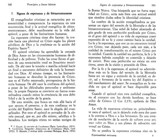 160 Principios y líneas básicas
5. Signos de esperanza y de bienaventuranza
El evangelizador cristiano se caracteriza por su
autenticidad y transparencia. La esperanza en una
resurrección final y la actitud evangélica de «bien-
aventuranzas», debe manifestarse en la vida del
apóstol, a pesar de las limitaciones humanas.
La esperanza cristiana tiene dos facetas: la ten-
sión hacia una plenitud en Cristo según los planes
salvíficos de Dios y la 'confianza en la acción del
Espíritu Santo 2!
.
El apóstol cristiano ha aprendido la cercanía
de Dios Amor en las circunstancias humanas de di-
ficultad y de pobreza. Todas las cosas llevan el ger-
men de una restauración total en Jesucristo resuci-
tado. De ahí nace la tensión o marcha eclesial hacia
un final o encuentro definitivo de toda la humani-
dad con Dios. Al mismo tiempo, en las limitacio-
nes humanas se descubre la presencia de Cristo,
que es el Verbo encarnado, protagonista de la his-
toria humana. De ahí nace la confianza del apóstol,
a pesar de las dificultades personales y ambienta-
les; la propia flaqueza se convierte en fuerza evan-
selizadora cuando existe la conciencia de esta debi-
lidad y de la acción de' la gracia.
De esta tensión, que busca un más allá hacia el
que apunta el presente, y de esta confianza en la
acción del Espíritu Santo, nace la alegría del evan-
gelizador. Por esto el apóstol es portador de la ale-
aría pascual, que es, por ello mismo, salvífica o li-
beradora. Los testigos tristes no serían testigos de
27
T GALOT, Le mvtfrre de ¡'esperance (Paris, Lethielleux. 1973V
R LAURFNTIN. Nouvelles dimenúons de ¡'esperance (París, Cerf.
1972); B. MONDIN, J teolo&i della speranza (Bologna, Borla, 1974).
Signos de esperanza y bienaventuranza 161
la Buena Nueva. Una búsqueda que no fuera segu-
ridad en Cristo, sería más bien una actitud estéril
que siembra dudas sobre la identidad cristiana.
La cumbre de la acción evangelizadora es pre-
sentar un signo del sermón de la Montaña o de las
bienaventuranzas. Una señal de haber alcanzado al-
gún grado de esta perfección predicada por Cristo,
es el gozo del apóstol o su vida de esperanza como
expresión de su fe y como camino hacia la caridad.
La fe y la esperanza, que son ya un encuentro inicial
con Cristo, van dejando paso, cada vez más, a la
realidad de transformación en el mismo Cristo por
la caridad. Cuando la caridad sea perfecta, la fe y la
esperanza habrán cumplido su cometido y dejarán
de existir. Pero esta perfección no existe en esta
tierra, antes de la visión y posesión de Dios.
Por la fe y la esperanza, el apóstol va adentrán-
dose más en la línea del sermón de la Montaña
hasta ser un signo y estímulo de la caridad, es de-
cir, sal y fermento de la nueva ley del Espíritu o
del mandamiento del amor. Se evangeliza en la me-
dida en que el apóstol se hace disponible para
amar.
Cuando el apóstol vive esta realidad evangélica,
en el contacto con los demás hombres, se hace
«olor de Cristo» (2 Cor 2,15), epifanía de Dios
Amor.
La vida de esperanza cristiana es, principalmen-
te para el apóstol, un ir dejando todo para dar paso
a la entrega a Dios v a los hermanos. Es una espe-
cie de reculación de la escala de valores cuvo pri-
mer valor es Dios y sus planes de salvación uni-
versal en Cristo.
No se predica la esperanza cristiana sino en la
Espiritualidad misionera 6
 
