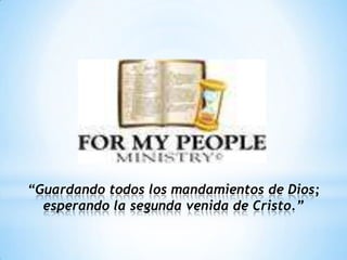 “Guardando todos los mandamientos de Dios;
  esperando la segunda venida de Cristo.”
 