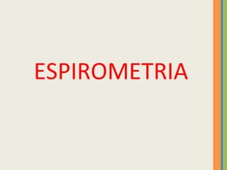 ESPIROMETRIA
 
