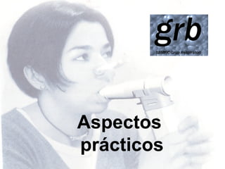 Aspectos
prácticos

 