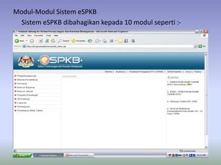 Modul-Modul Sistem eSPKB
Sistem eSPKB dibahagikan kepada 10 modul seperti :-
 