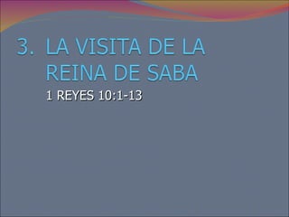 1 REYES 10:1-13 