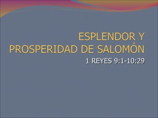 1 REYES 9:1-10:29 