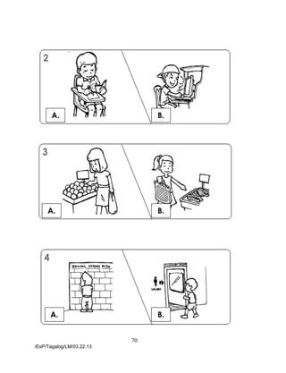 70
/EsP/Tagalog/LM/03.22.13
A. B.
A. B.
A. B.
 