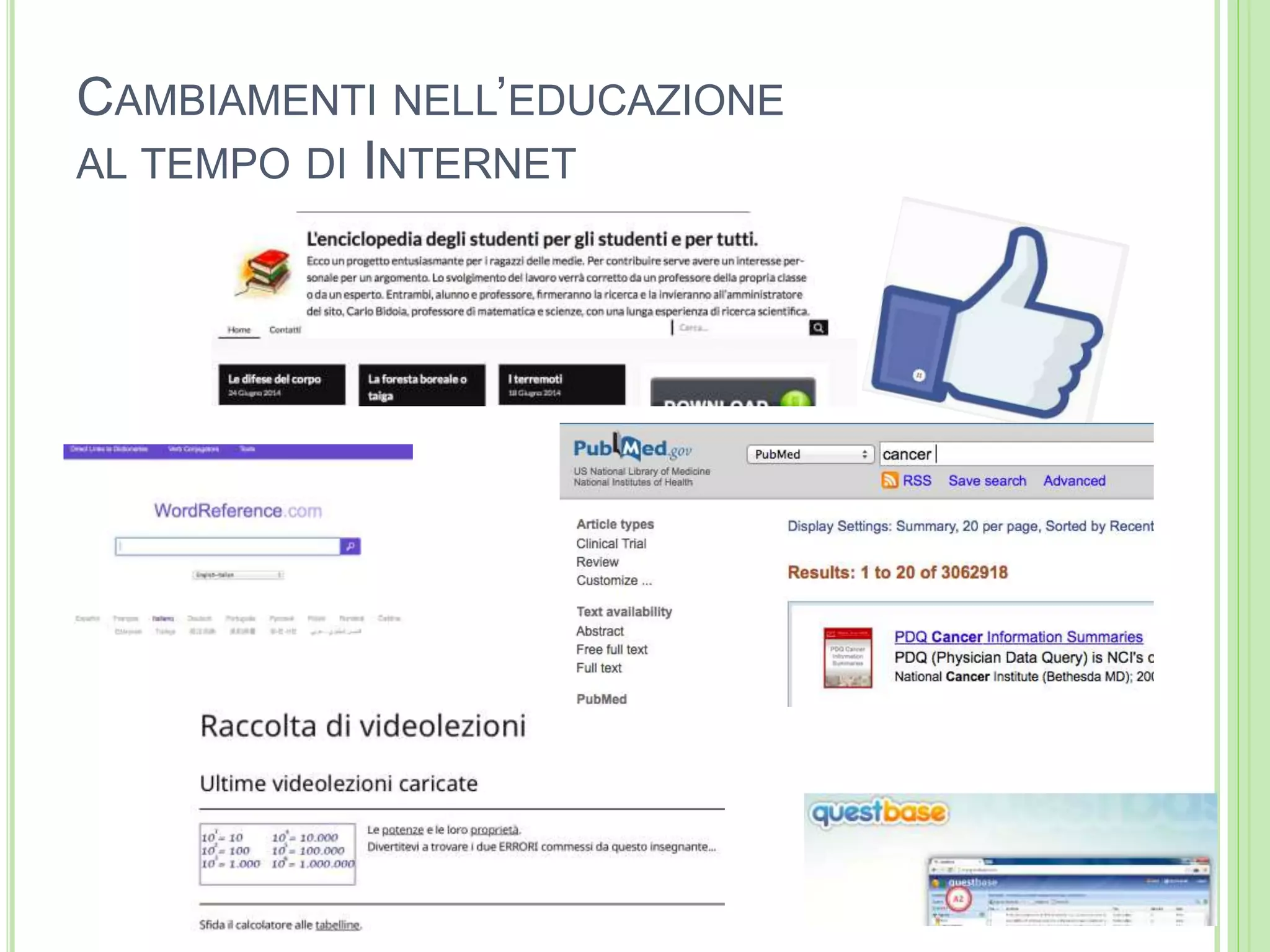 CAMBIAMENTI NELL’EDUCAZIONE
AL TEMPO DI INTERNET
 